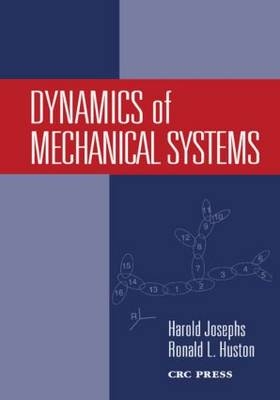 Dynamics of Mechanical Systems - Harold Josephs, Ronald Huston