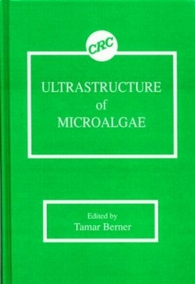 Ultrastructure of Microalgae - Tamar Berner