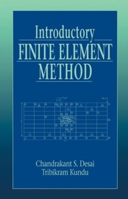 Introductory Finite Element Method - Chandrakant S. Desai, Tribikram Kundu