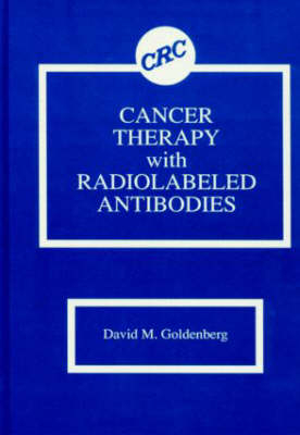 Cancer Therapy with Radiolabeled Antibodies - David M. Goldenberg