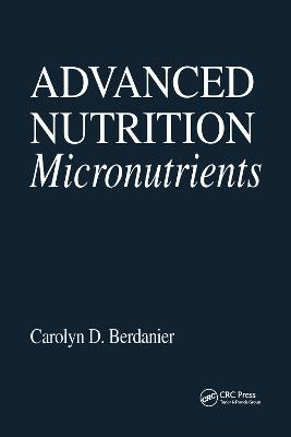 Advanced Nutrition Micronutrients - Carolyn D. Berdanier