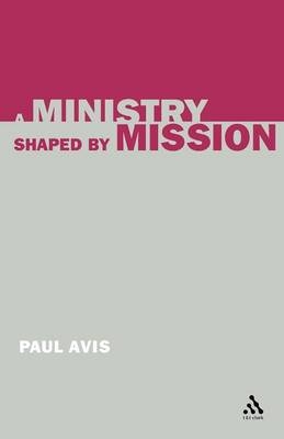 A Ministry Shaped by Mission - The Rev. Professor Paul Avis