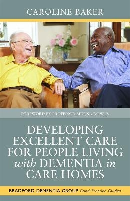 Developing Excellent Care for People Living with Dementia in Care Homes - Caroline Baker