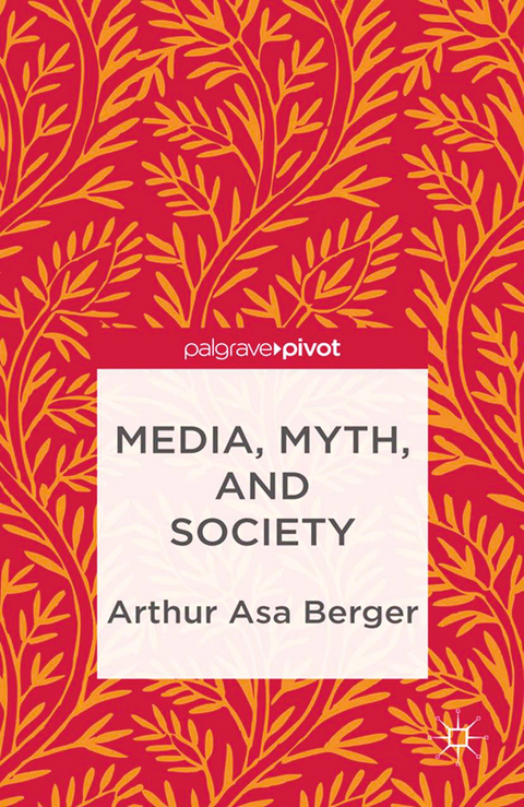 Media, Myth, and Society -  A. Berger