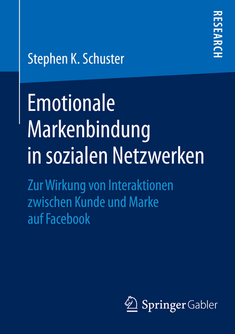 Emotionale Markenbindung in sozialen Netzwerken -  Stephen K. Schuster