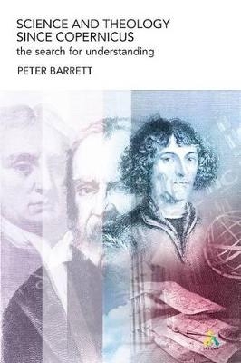 Science and Theology Since Copernicus - Peter Barrett