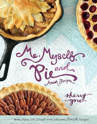 Me, Myself, and Pie - Sherry Gore