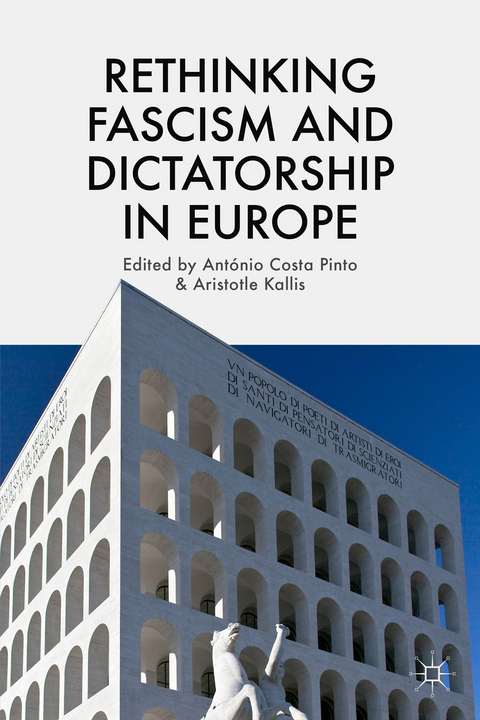 Rethinking Fascism and Dictatorship in Europe - 