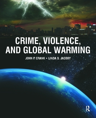 Crime, Violence, and Global Warming - John Crank, Linda Jacoby