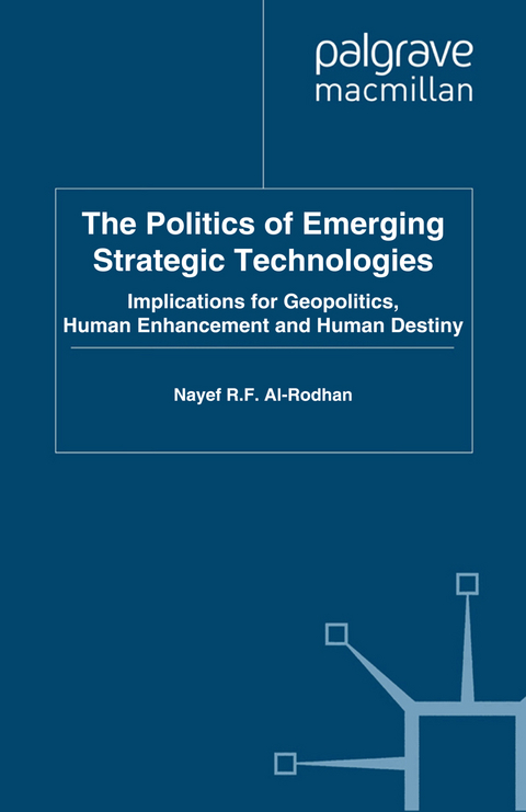 Politics of Emerging Strategic Technologies -  Nayef R.F. Al-Rodhan