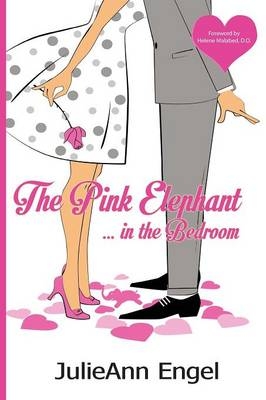The Pink Elephant in the Bedroom - Julieann Engel