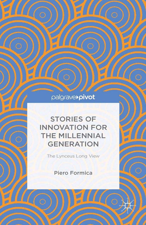 Stories of Innovation for the Millennial Generation: The Lynceus Long View - P. Formica