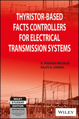 Thyristor-based FACTS Controllers for Electrical Transmission Systems - Rajiv K. Varma, R. Mohan Mathur