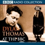 Dylan Thomas at the "BBC" - Dylan Thomas