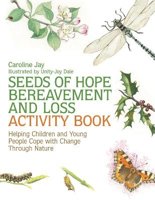 Seeds of Hope Bereavement and Loss Activity Book - Caroline Jay