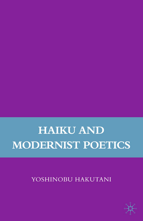 Haiku and Modernist Poetics -  Y. Hakutani