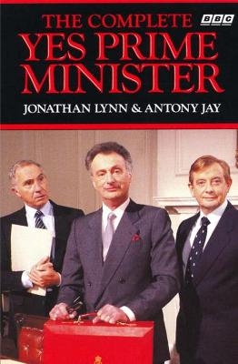 The Complete Yes Prime Minister - Jonathan Lynn, Sir Anthony Jay