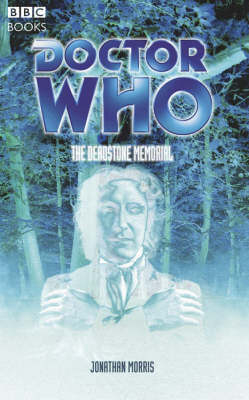 "Doctor Who" the Deadstone Memorial - Trevor Baxendale