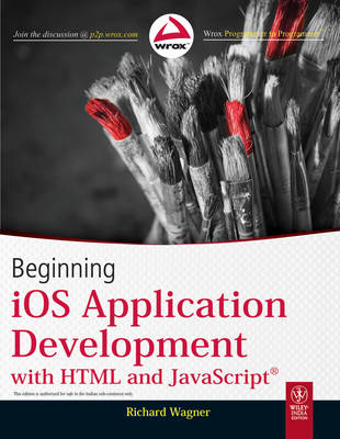 Beginning IOS Application Development with HTML and Javascript - Richard Wagner