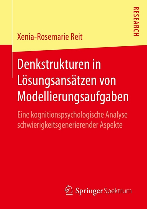 Denkstrukturen in Lösungsansätzen von Modellierungsaufgaben -  Xenia-Rosemarie Reit