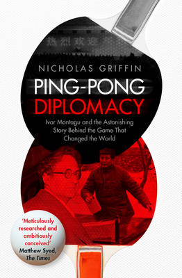 Ping-Pong Diplomacy - Nicholas Griffin