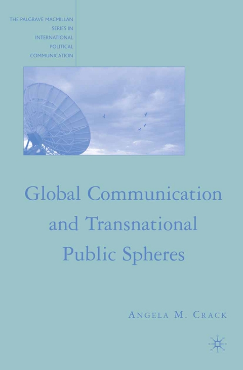 Global Communication and Transnational Public Spheres -  A. Crack