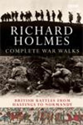 The Complete War Walks - Richard Holmes