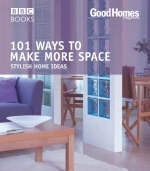 Good Homes: 101 Ways to make more Space (Trade) - Good Homes Magazine