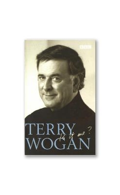 Terry Wogan - Is it me? - Terry Wogan