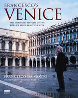 Francesco's Venice - Francesco Da Mosto