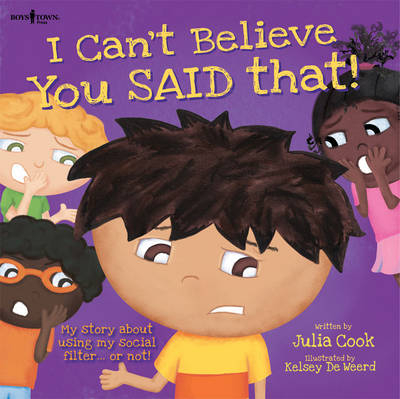 I Can't Believe You Said That! - Julia Cook
