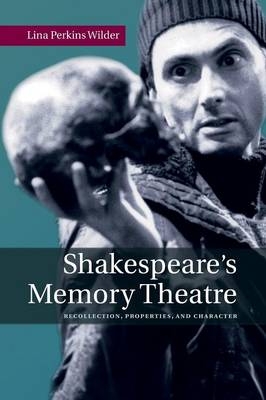 Shakespeare's Memory Theatre - Lina Perkins Wilder