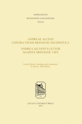 Andreae Alciati Contra Vitam Monasticam Epistula—Andrea Alciato's Letter Against Monastic Life