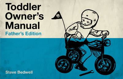Toddler's Owner Manual - Steve Bedwell
