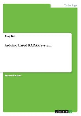 Arduino based RADAR System - Anuj Dutt
