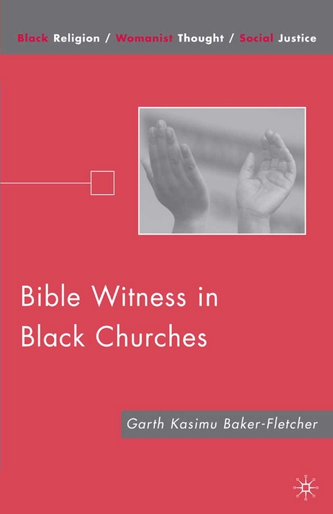 Bible Witness in Black Churches - G. Baker-Fletcher