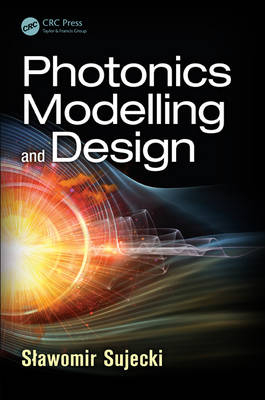 Photonics Modelling and Design - Slawomir Sujecki