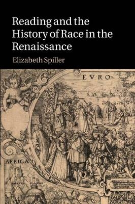 Reading and the History of Race in the Renaissance - Elizabeth Spiller