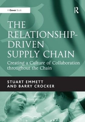 The Relationship-Driven Supply Chain - Stuart Emmett, Barry Crocker