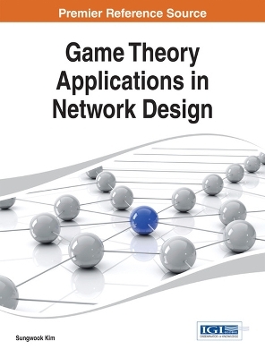 Game Theory Applications in Network Design - Sungwook Kim