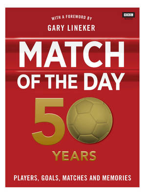 Match of the Day: 50 Years of Football - Nick Constable