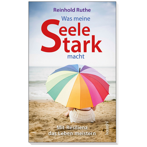 Was meine Seele stark macht - Reinhold Ruthe