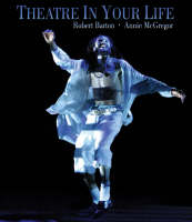 Theatre in Your Life - Robert Barton, Annie McGregor