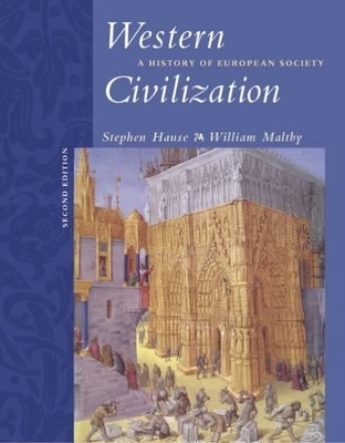 Western Civilization : A History of European Society (with CD-ROM) - Steven Hause, William Maltby