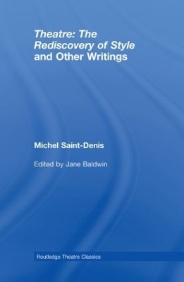 Theatre: The Rediscovery of Style and Other Writings - Michel Saint-Denis