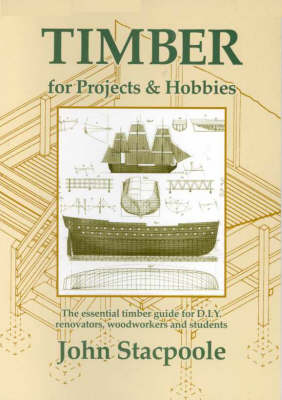 Timber: for Projects and Hobbies - John Stacpoole