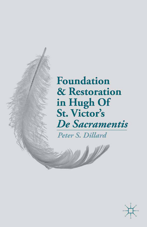 Foundation and Restoration in Hugh Of St. Victor’s De Sacramentis - P. Dillard