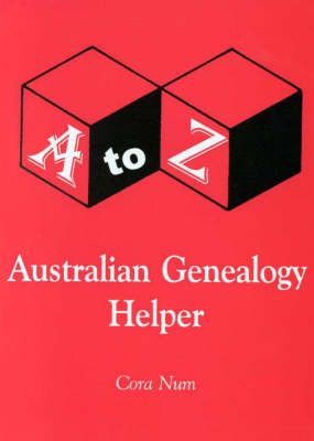 A A to Z Australian Genealogy Helper - Cora Num