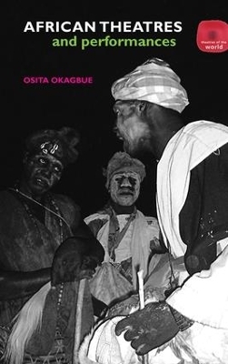 African Theatres and Performances - Osita Okagbue