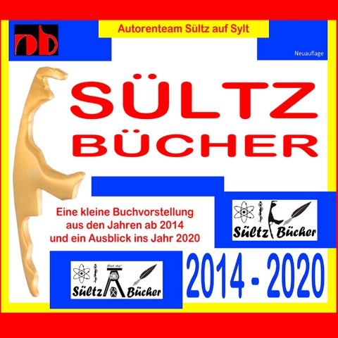 SÜLTZ BÜCHER - Autorenteam Sültz auf Sylt - Buchprojekte 2014 bis 2020 - Koli aus Tinnum, Renate Sültz, Uwe H. Sültz